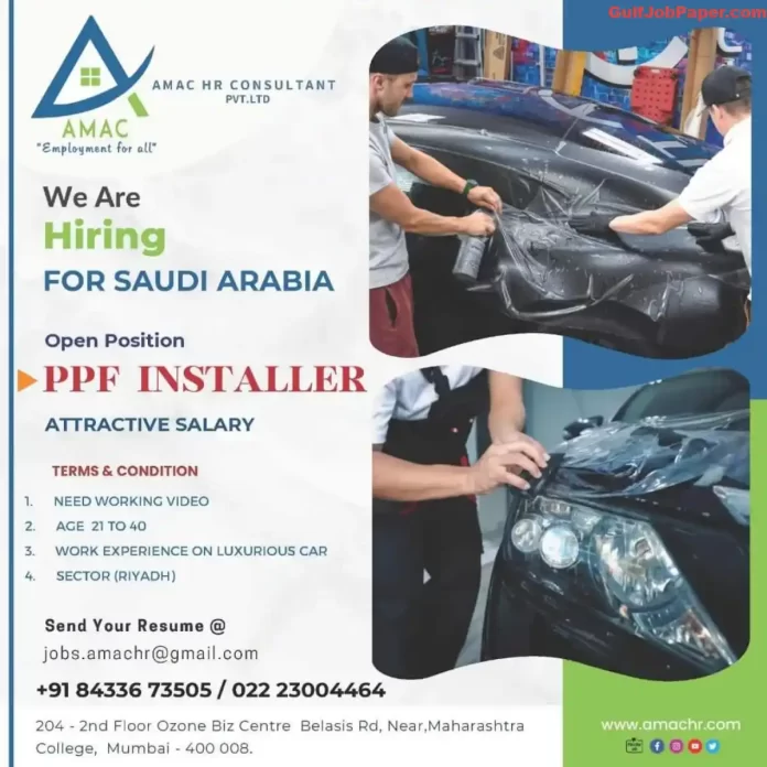 Job posting for PPF Installer positions in Saudi Arabia by AMAC HR Consultant Pvt. Ltd.