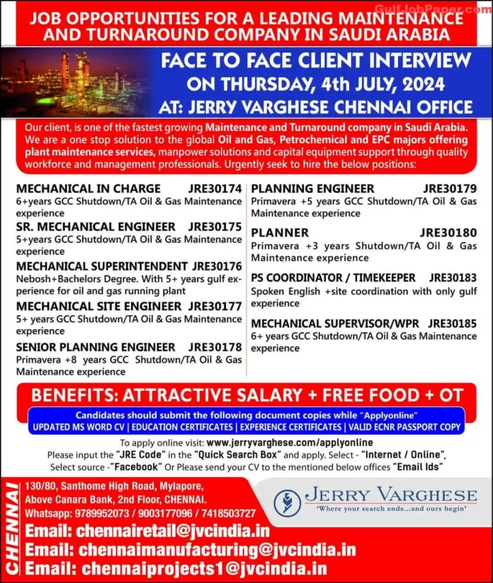 Job opportunities for various positions in a leading maintenance and turnaround company in Saudi Arabia with face-to-face client interviews on 4th July 2024 at Jerry Varghese Chennai Office.