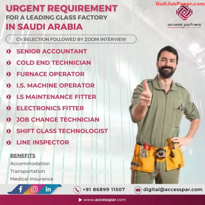 Urgent job openings for various positions in a leading glass factory in Saudi Arabia, including benefits such as accommodation, transportation, and medical insurance