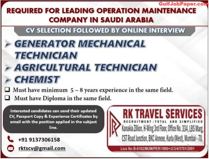 Job openings for Generator Mechanical Technician, Agricultural Technician, and Chemist in a leading operation maintenance company in Saudi Arabia by RK Travel Services