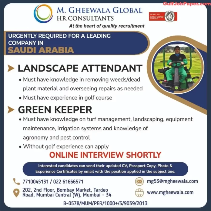 Job openings for Landscape Attendant and Green Keeper in Saudi Arabia by M. Gheewala Global HR Consultants