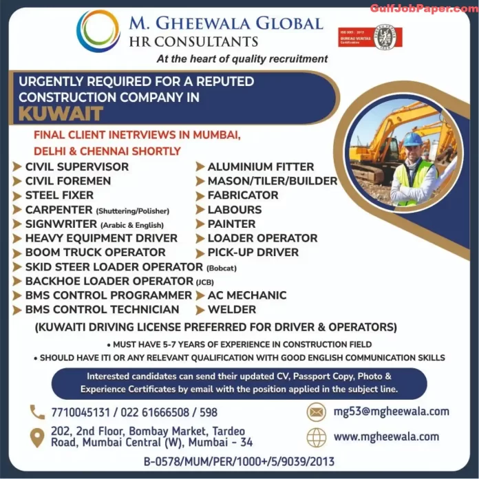 Required Construction Workers: Job openings for various construction positions in Kuwait by M. Gheewala Global HR Consultants