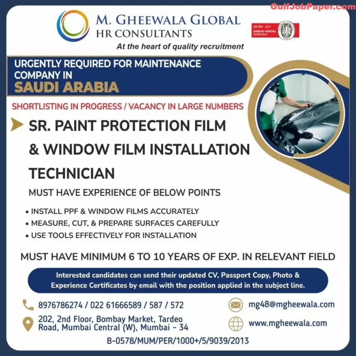 Senior Paint Protection Film & Window Film Installation Technician Job Advertisement by M. Gheewala Global HR Consultants for Maintenance Company in Saudi Arabia