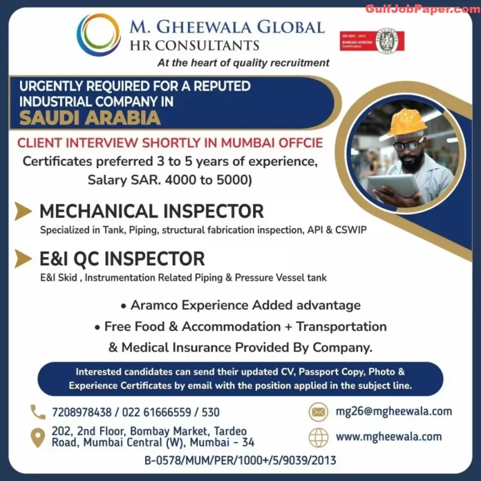 Mechanical Inspector and E&I QC Inspector Job Advertisement by M. Gheewala Global HR Consultants for Industrial Company in Saudi Arabia